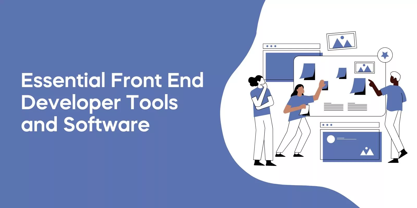 Essential Front End Developer Tools and Software
