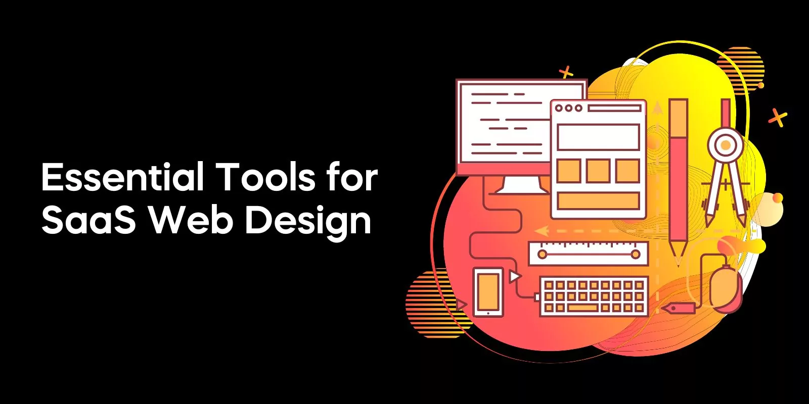 Essential Tools for SaaS Web Design