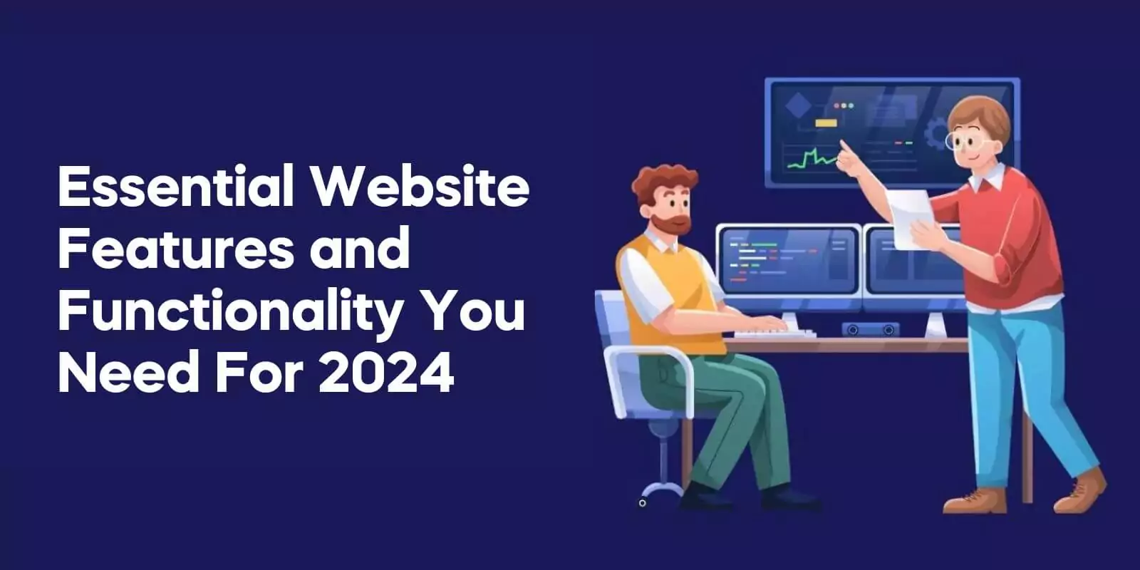 Essential Website Features and Functionality You Need for 2024