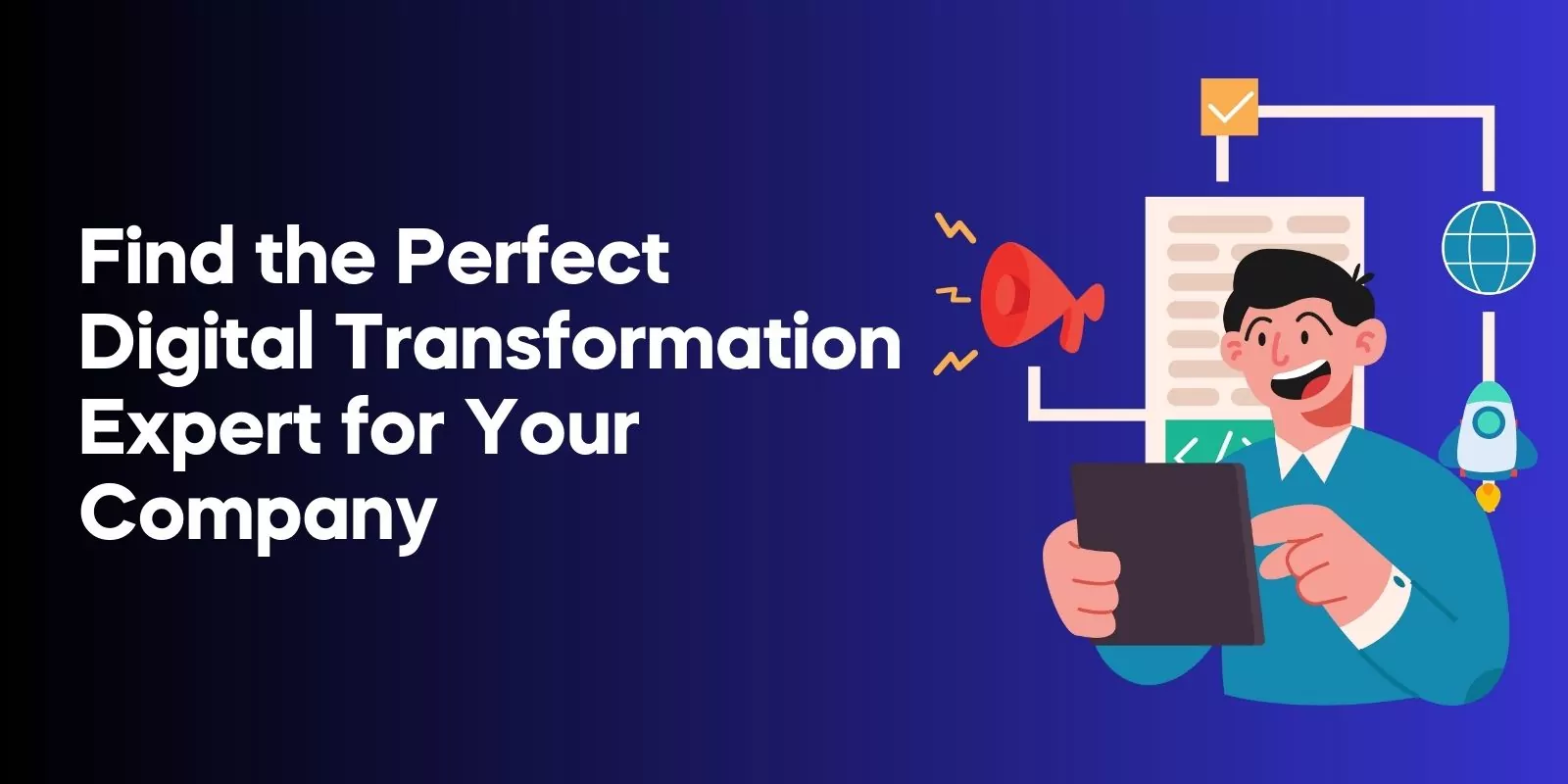Find the Perfect Digital Transformation Expert for Your Company