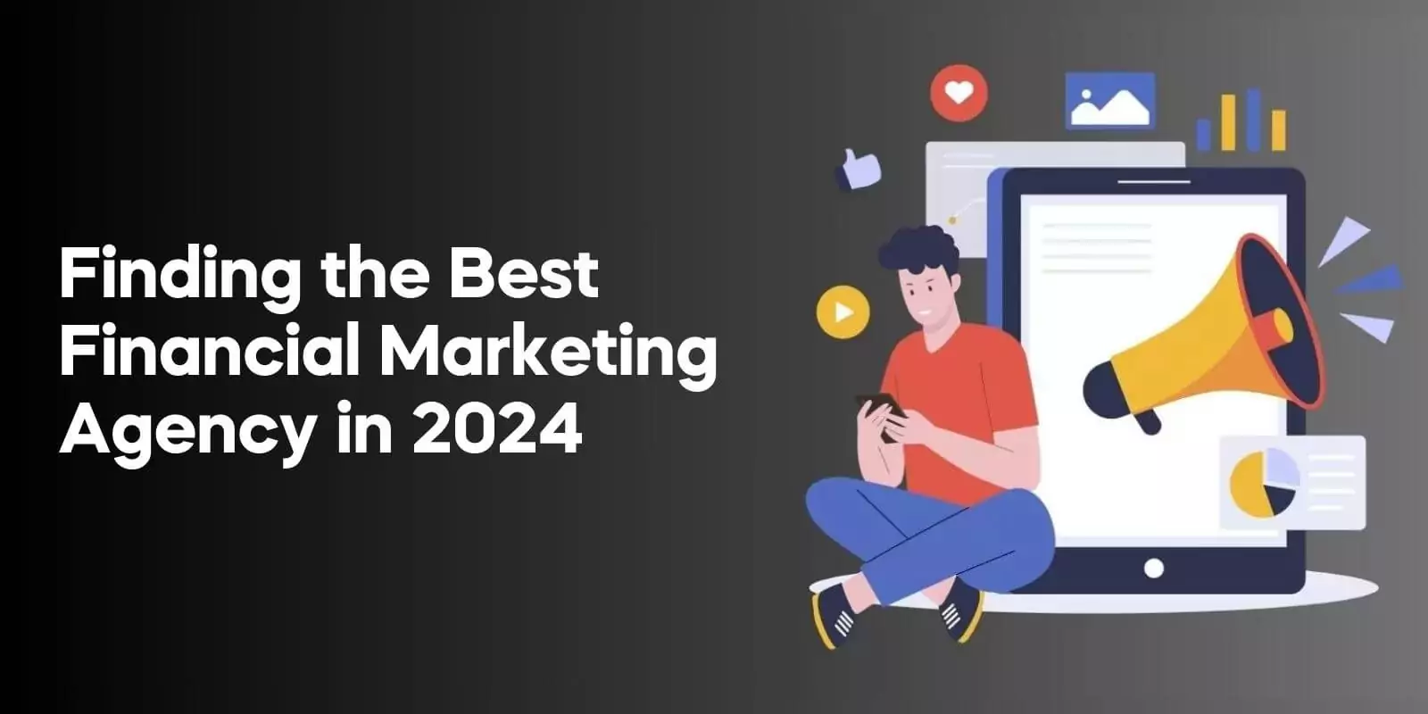 Finding the Best Financial Marketing Agency in 2024
