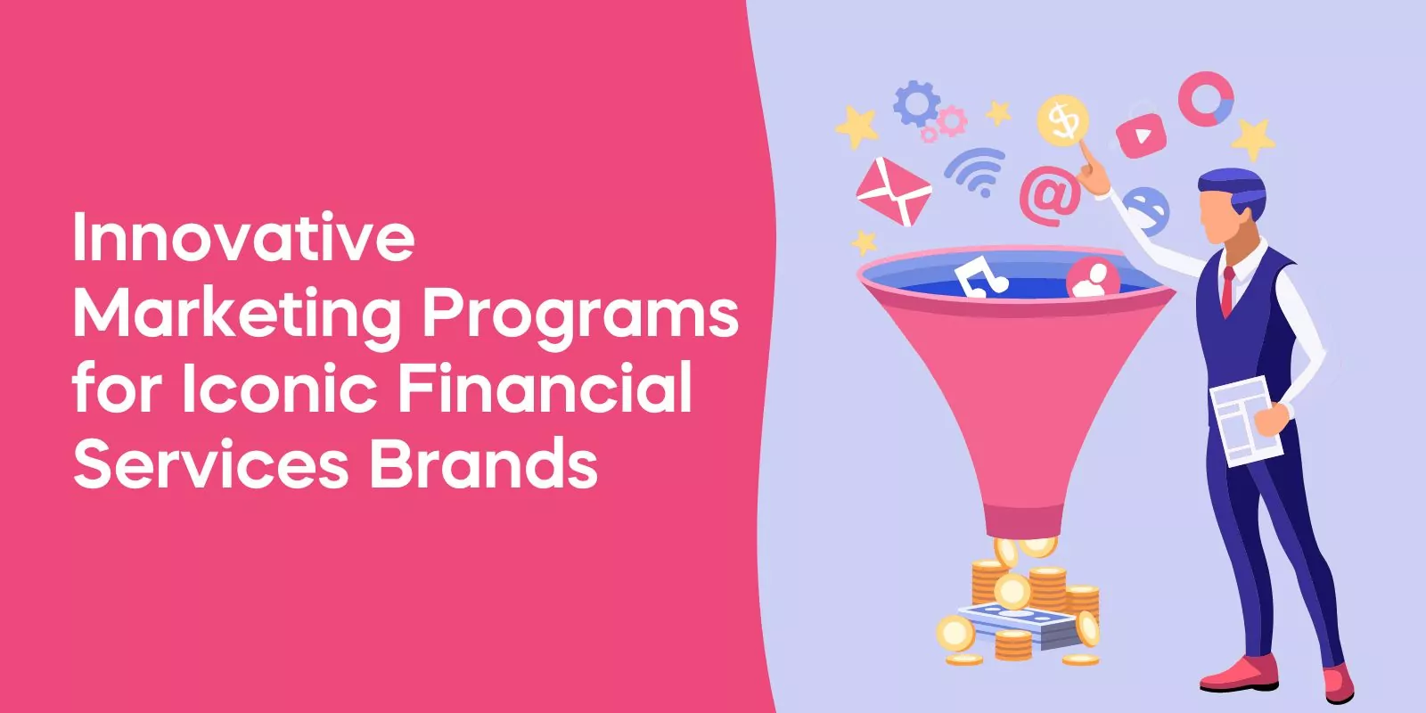 Innovative Marketing Programs for Iconic Financial Services Brands