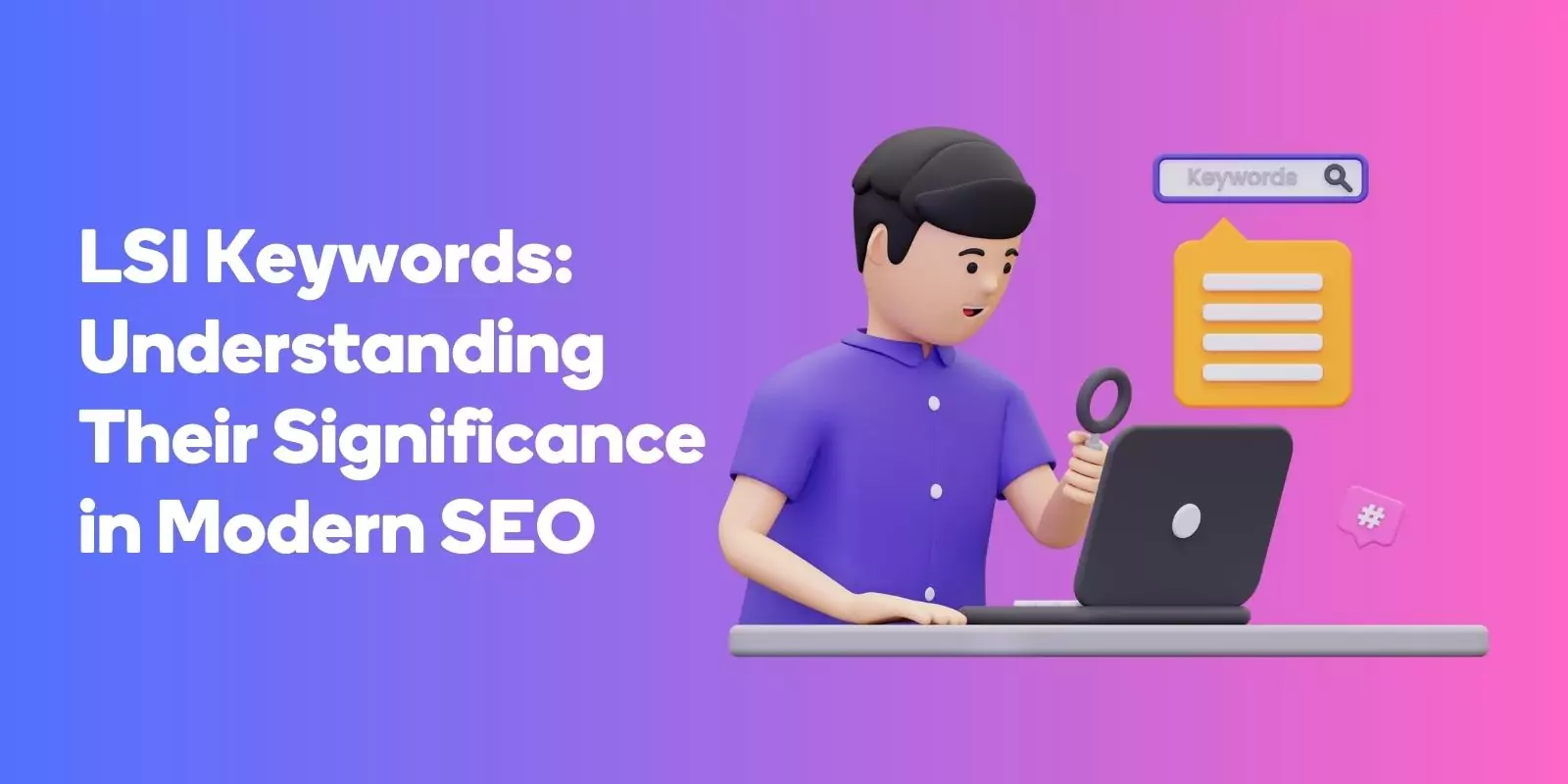 LSI Keywords Understanding Their Significance in Modern SEO