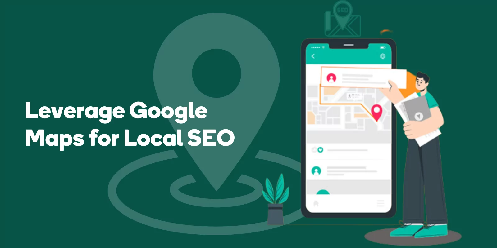 How to Leverage Google Maps for Local SEO Success in 2023