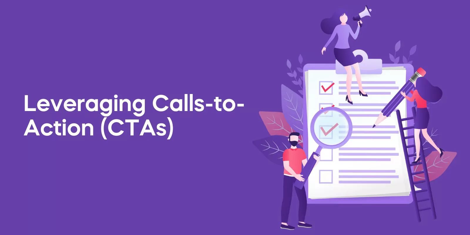 Leveraging Calls-to-Action (CTAs)
