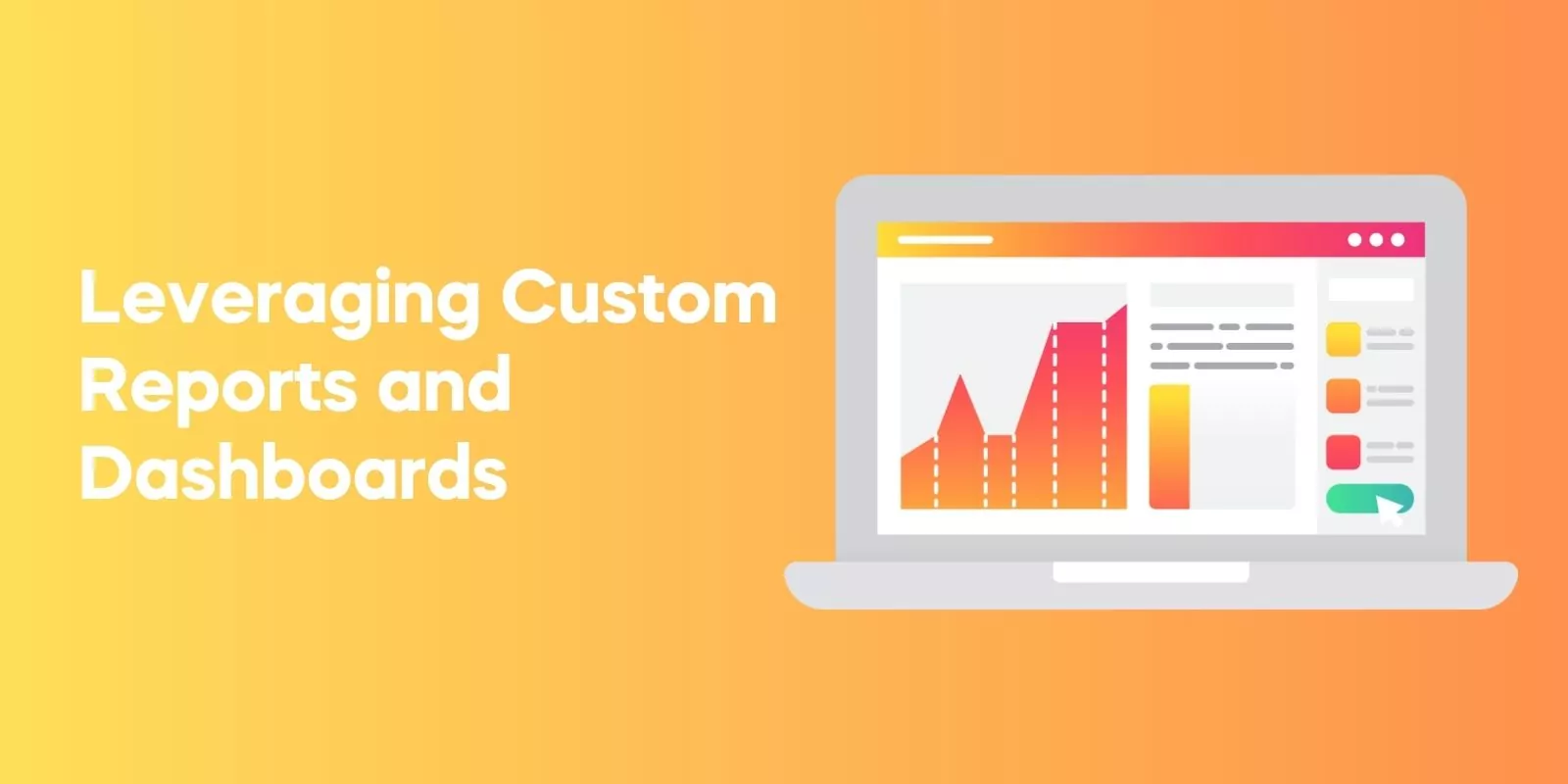 Leveraging Custom Reports and Dashboards