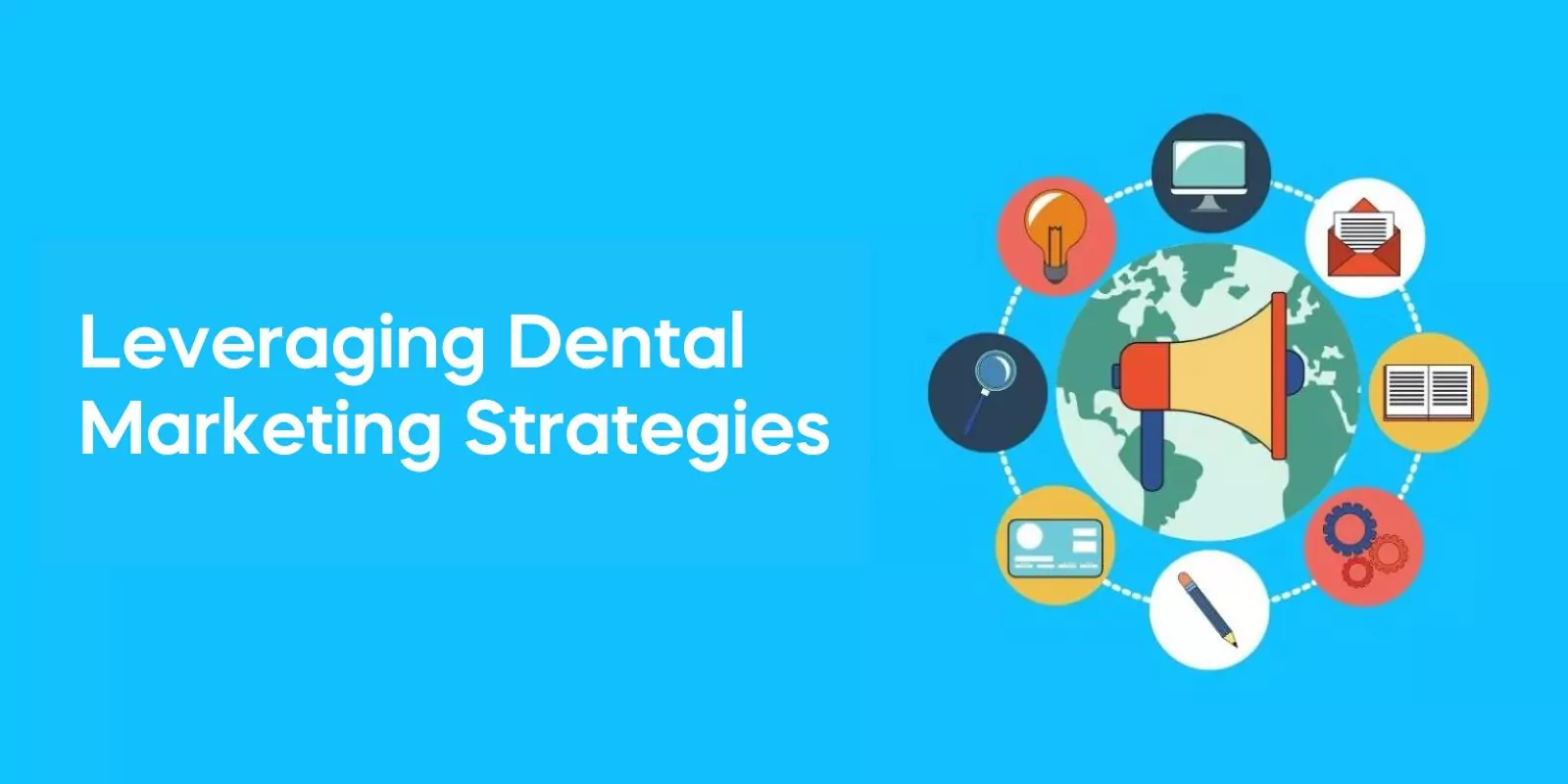 Leveraging Dental Marketing Strategies