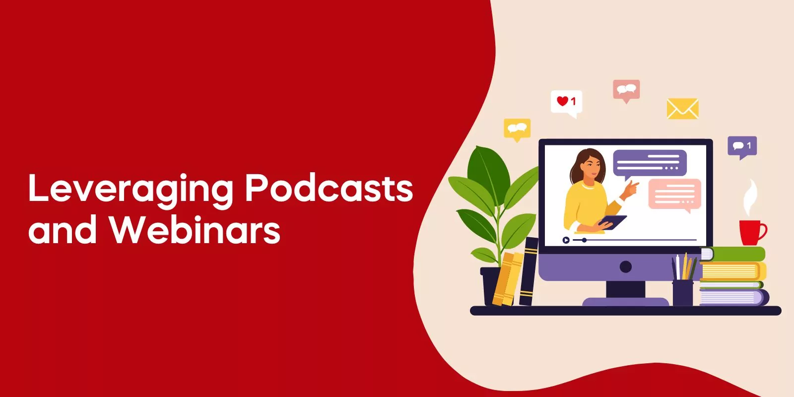 Leveraging Podcasts and Webinars