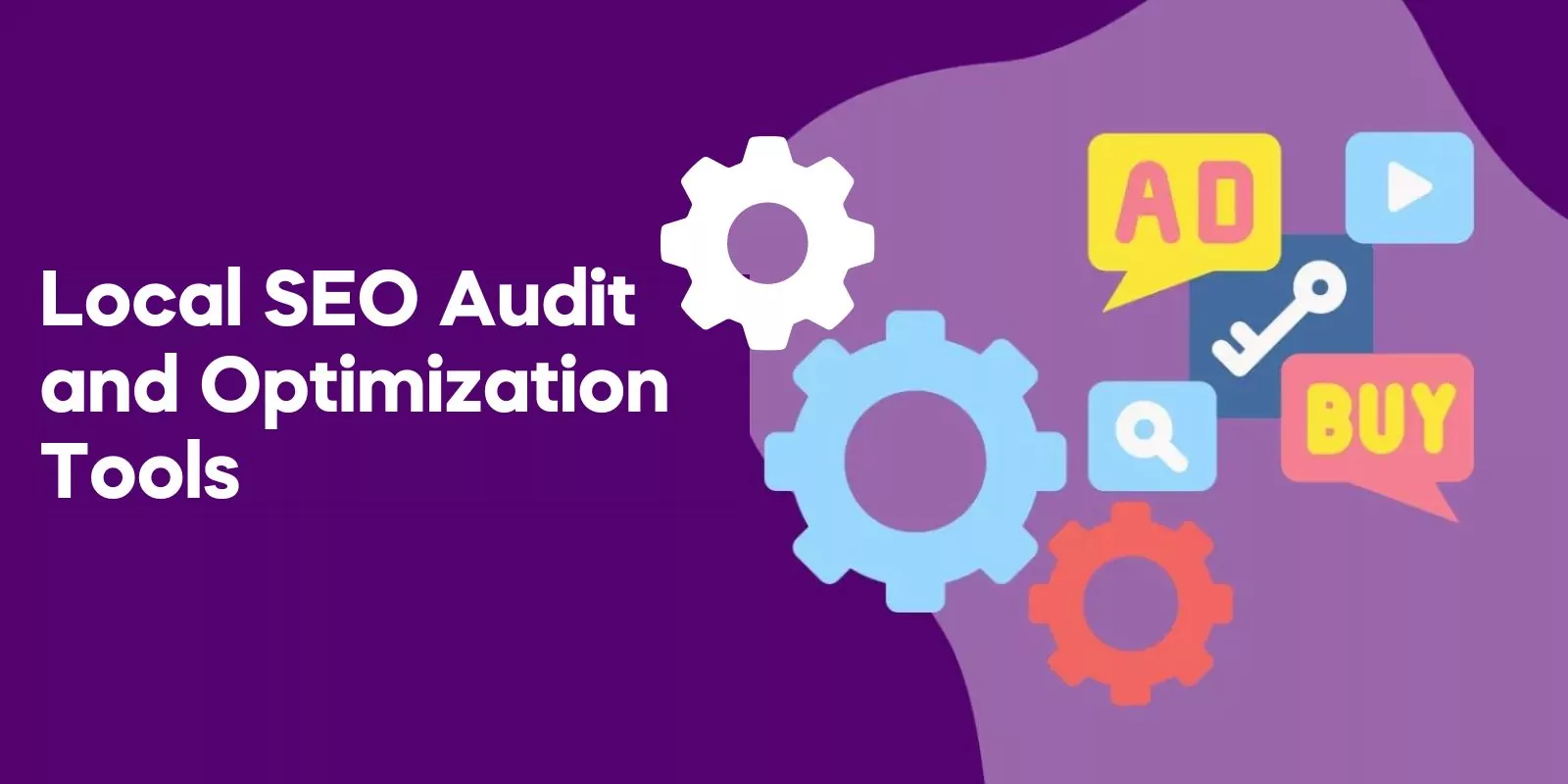 Local SEO Audit and Optimization Tools