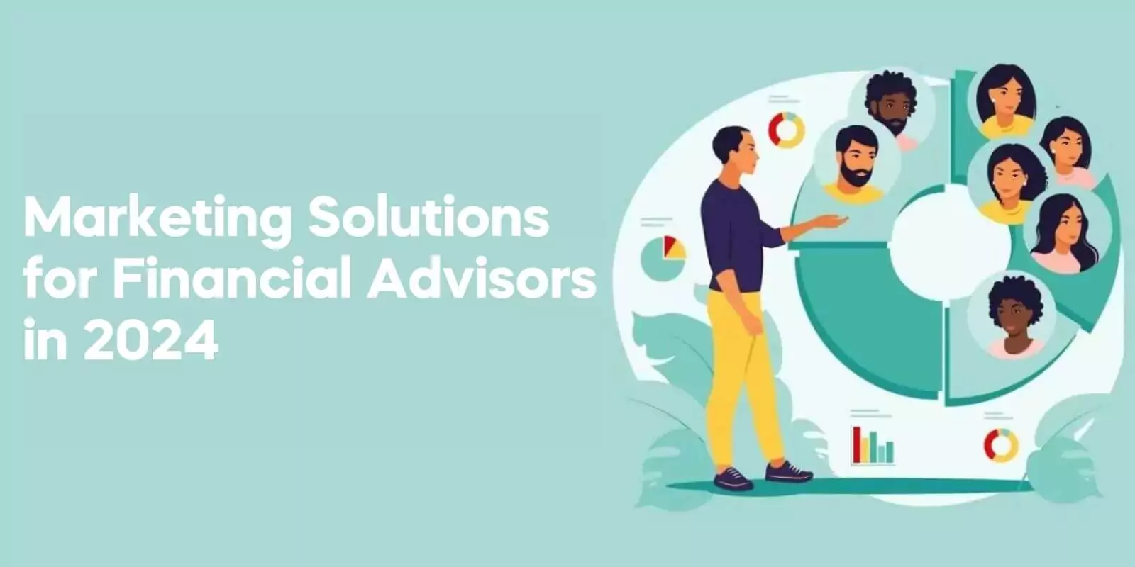 Marketing Solutions for Financial Advisors in 2024