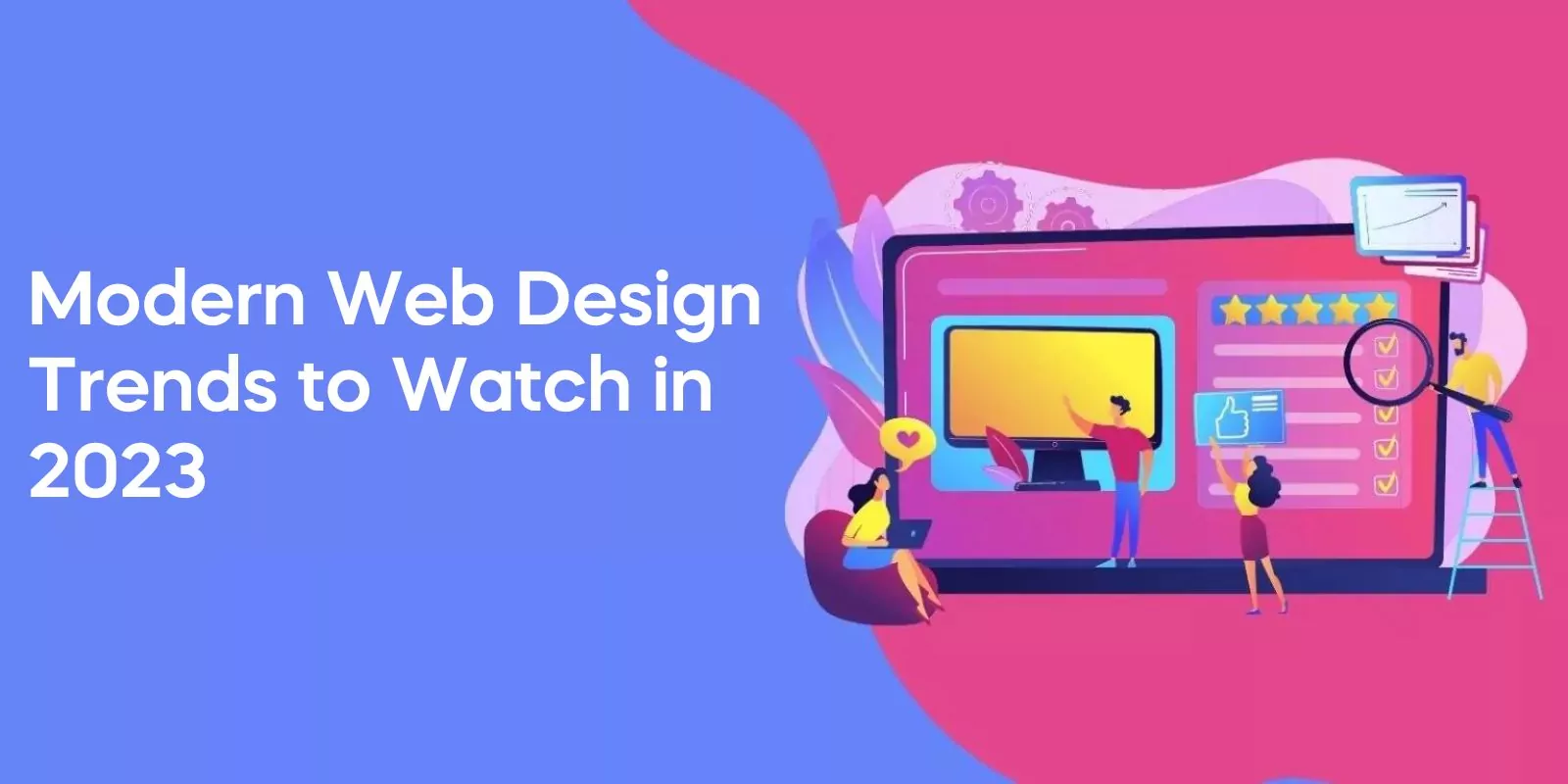 Modern Web Design Trends to Watch in 2023