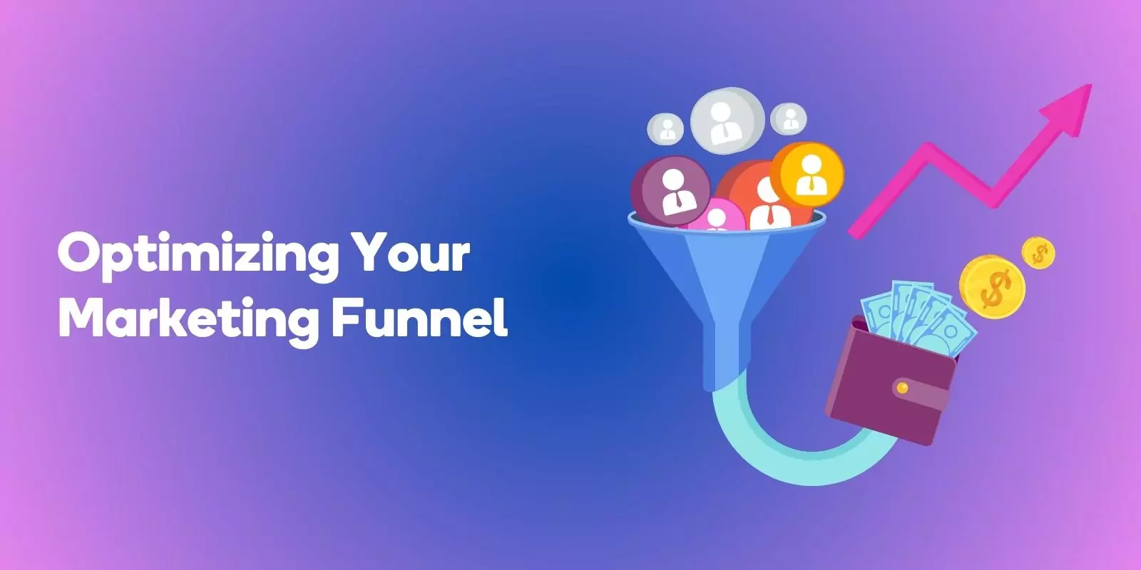 Optimizing Your Marketing Funnel