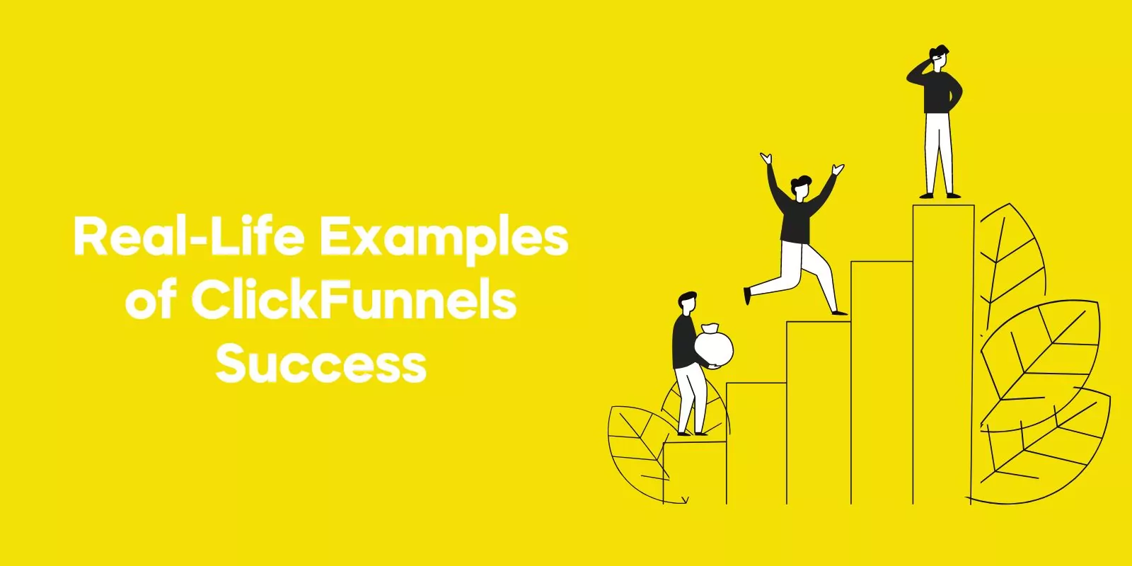 Real-Life Examples of ClickFunnels Success