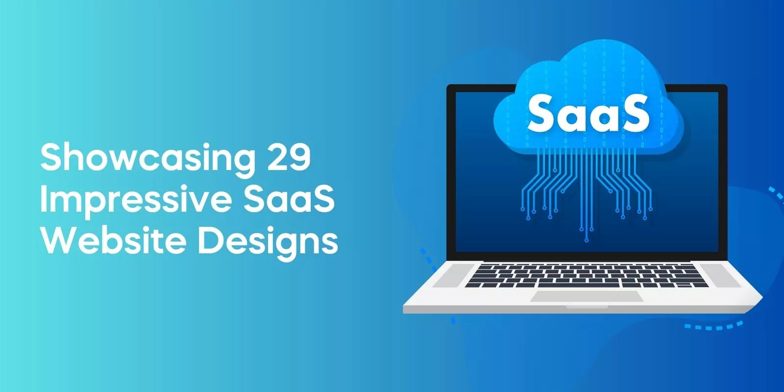 Showcasing 29 Impressive SaaS Website Designs