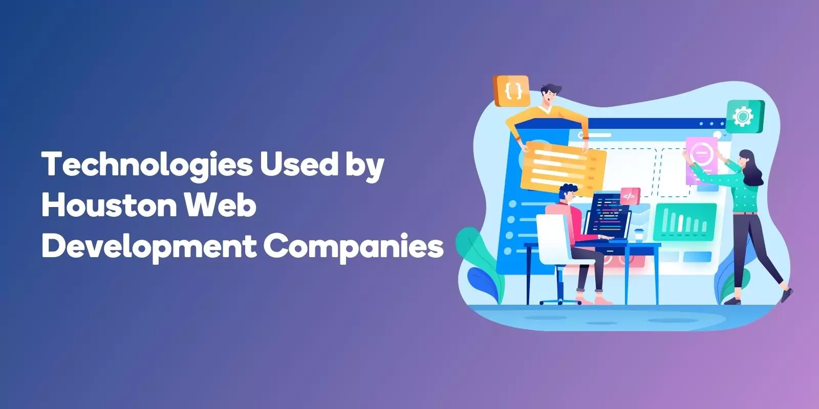 Technologies Used by Houston Web Development Companies