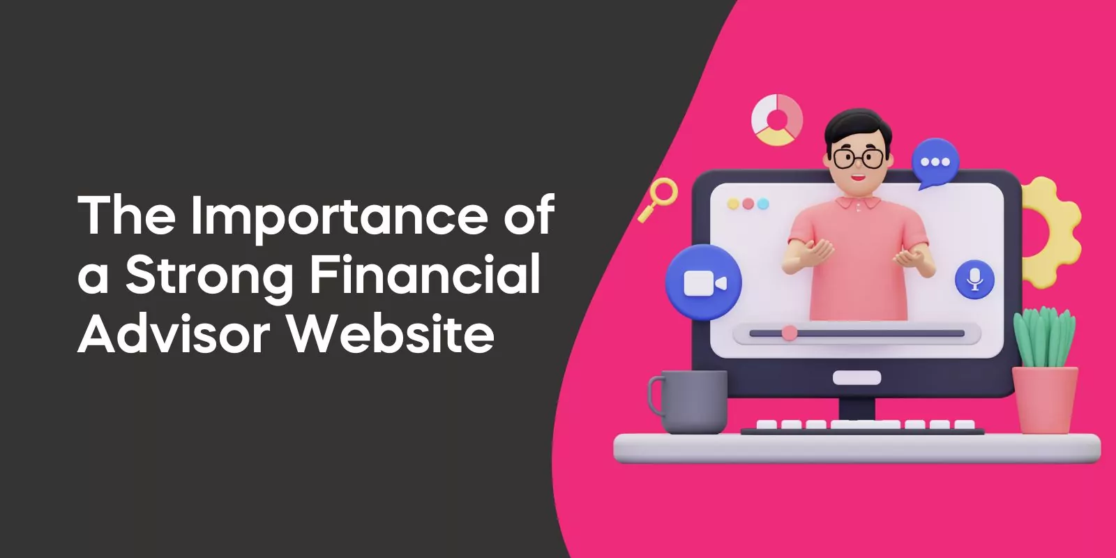 The Importance of a Strong Financial Advisor Website
