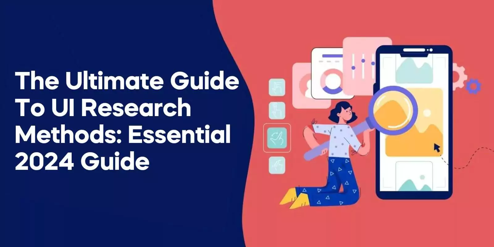 The Ultimate Guide to UI Research Methods Essential 2024 Guide