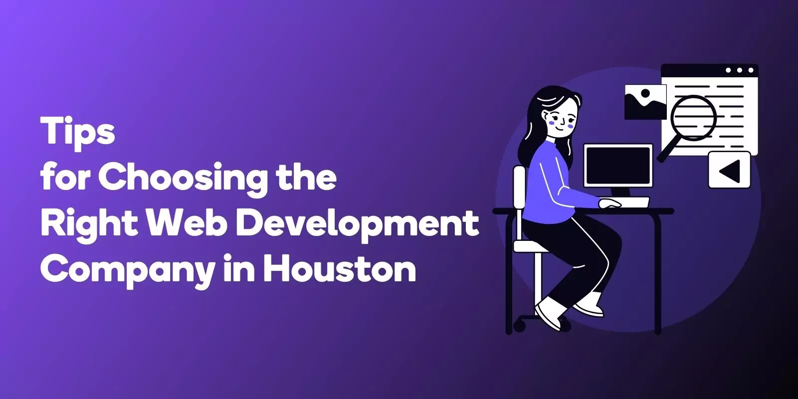 Tips for Choosing the Right Web Development Company in Houston