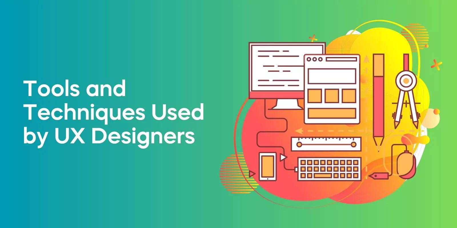 Tools and Techniques Used by UX Designers