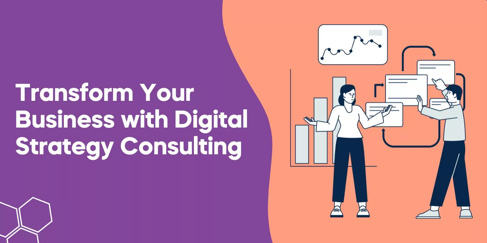 Transform Your Business with Digital Strategy Consulting