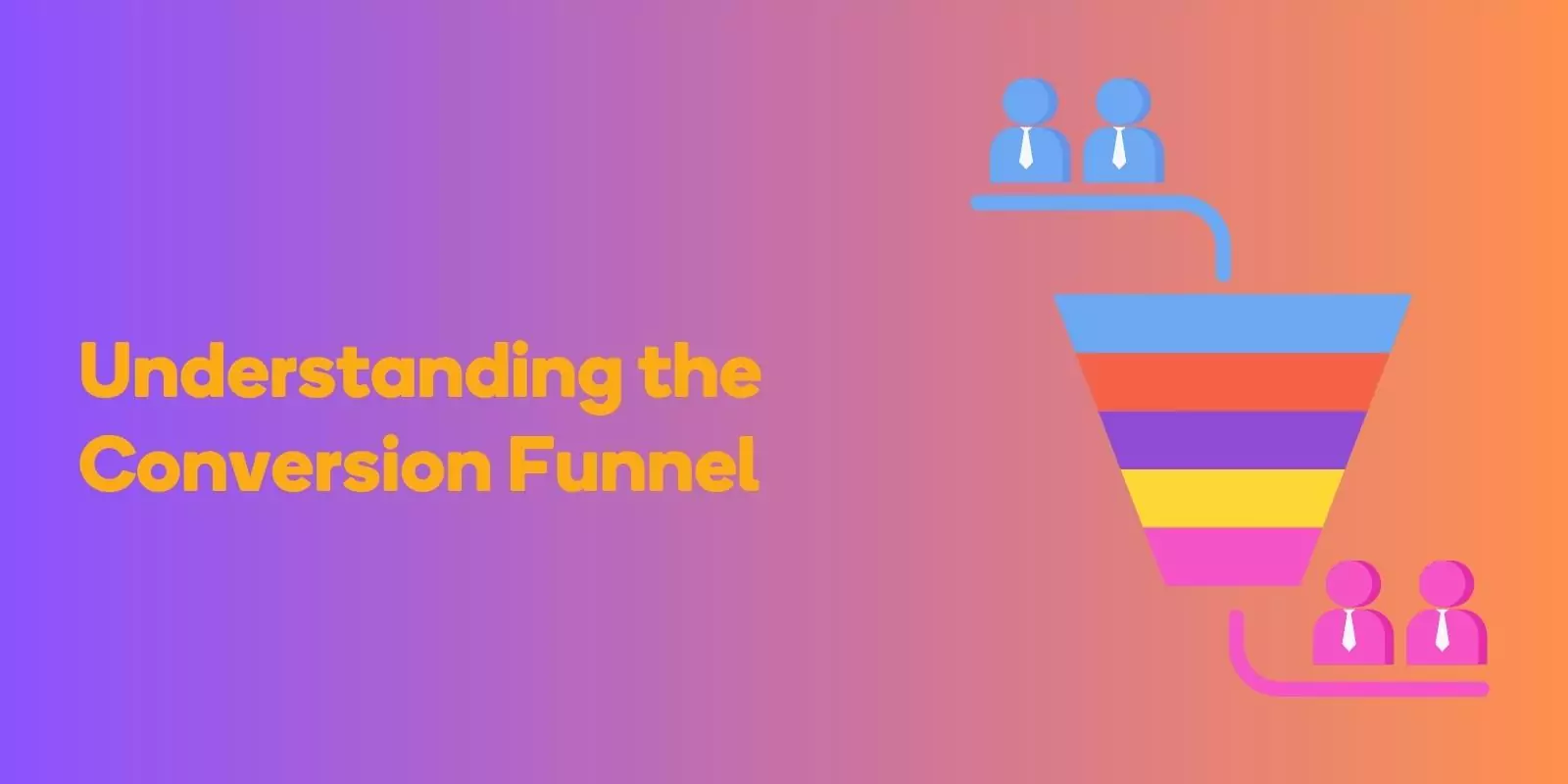 Understanding the Conversion Funnel