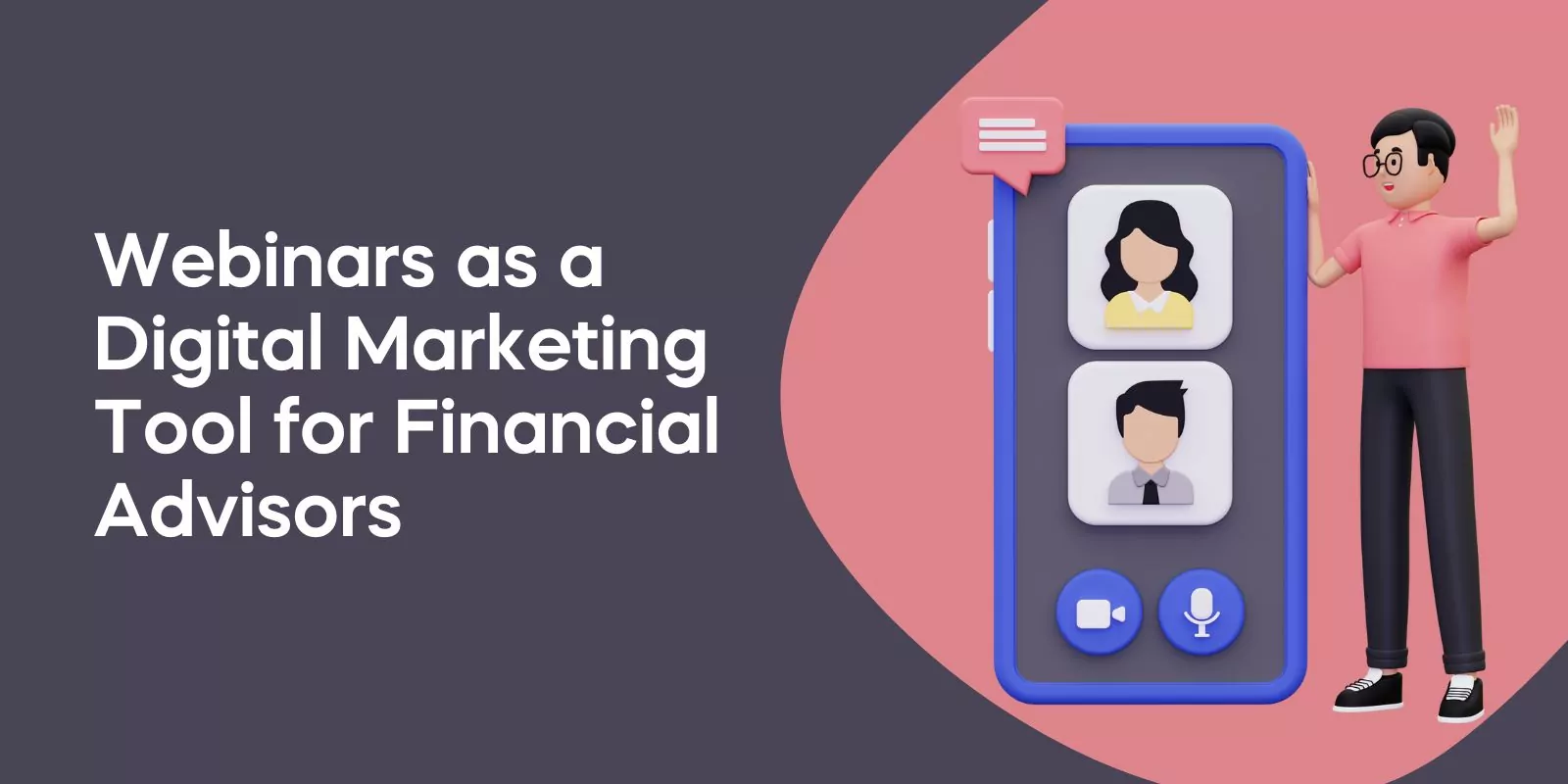 Webinars as a Digital Marketing Tool for Financial Advisors
