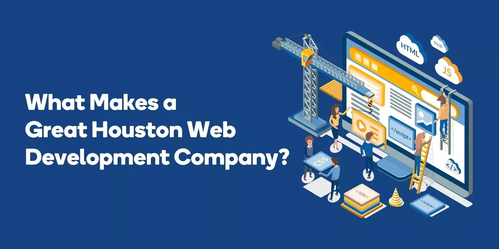 What Makes a Great Houston Web Development Company