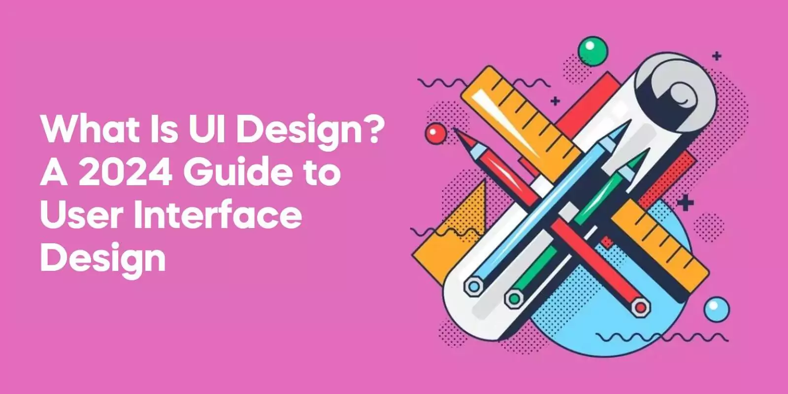 What is UI Design A 2024 Guide to User Interface Design
