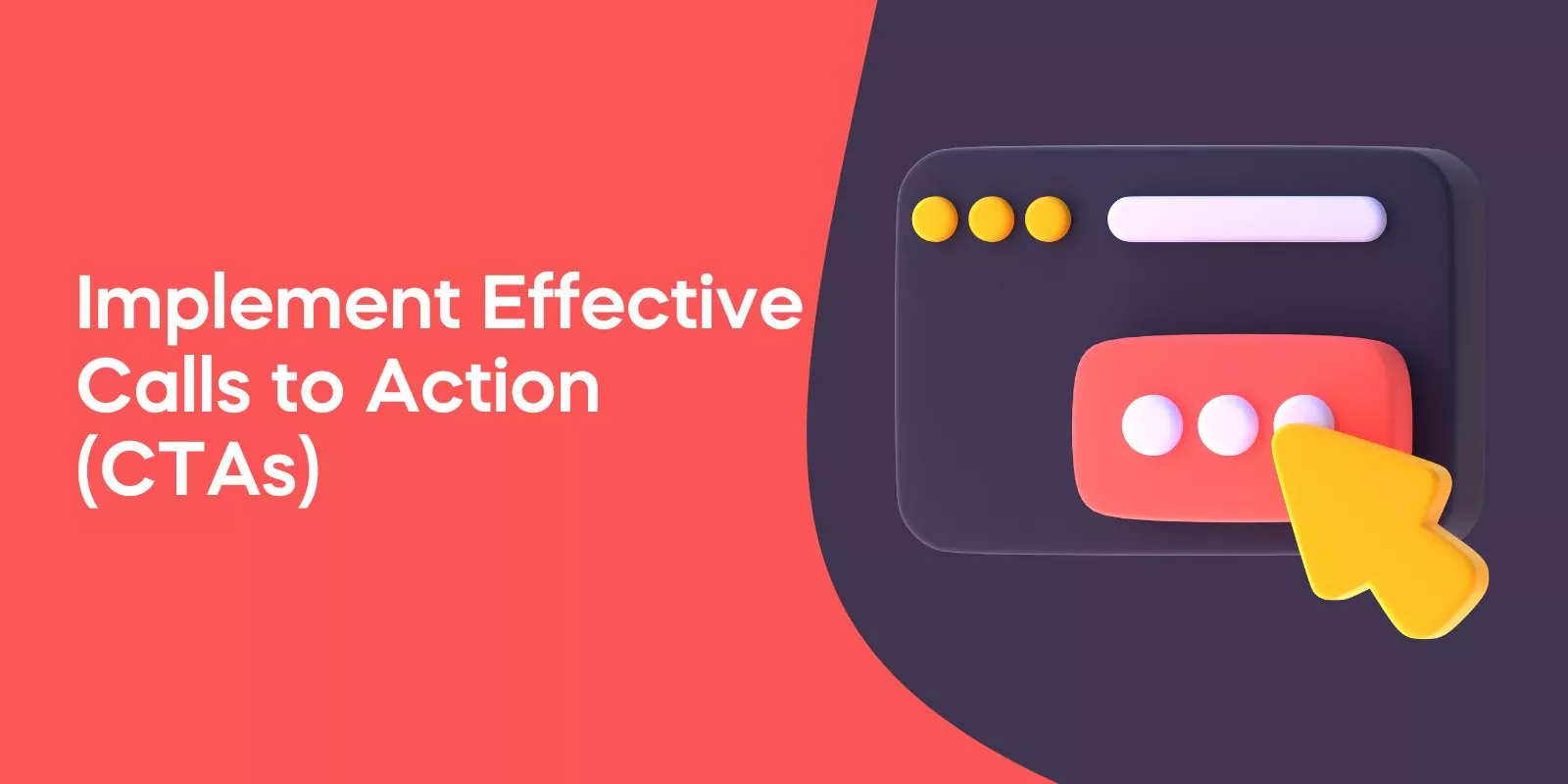 Implement Effective Calls to Action (CTAs)